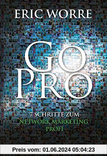 Go Pro: 7 Schritte zum Network Marketing Profi