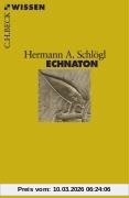 Schlögl, Hermann A. Echnaton