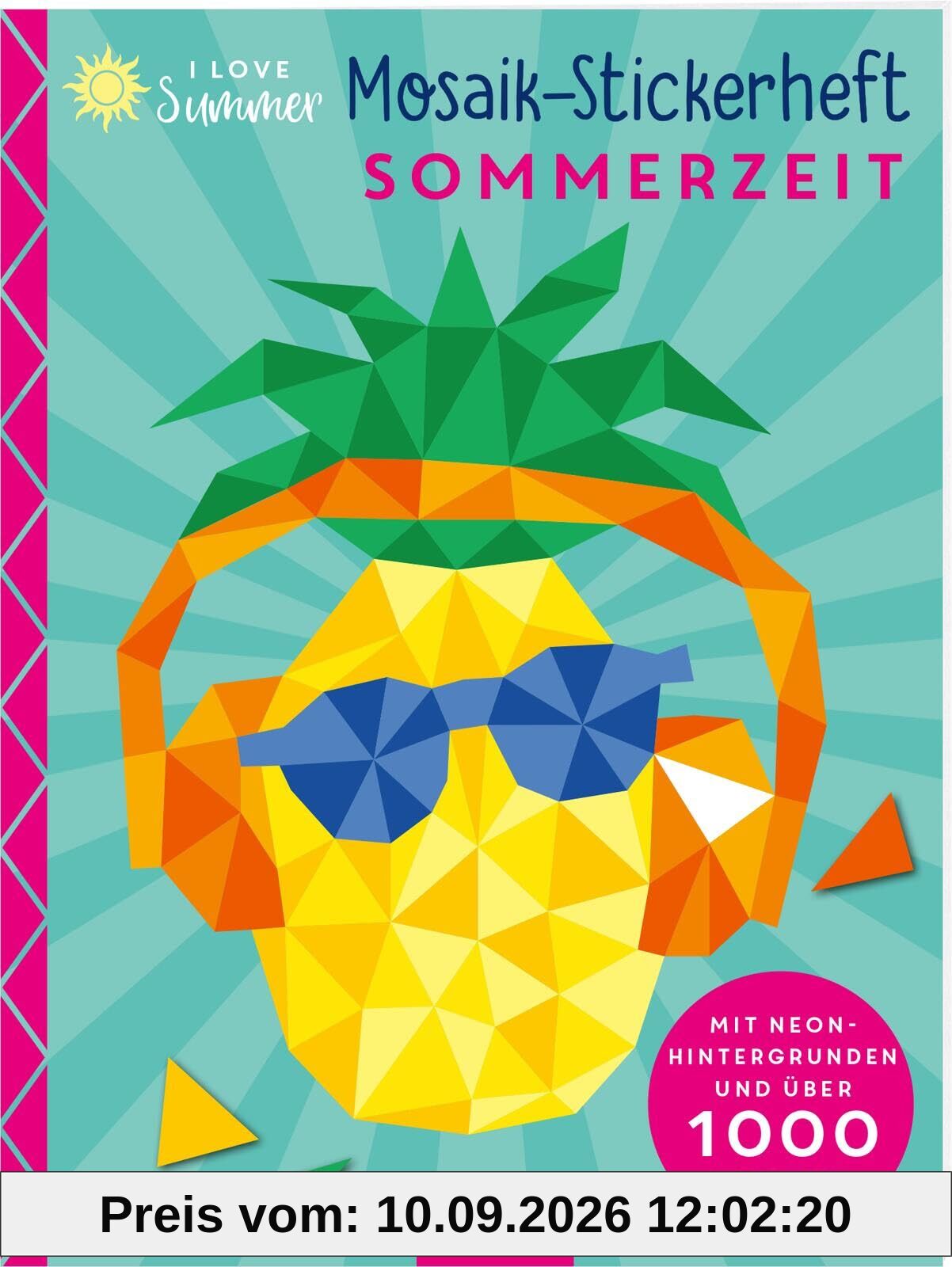 I Love Summer – Mosaik-Stickerheft Sommerzeit: Mit Neonfarbe und über 1000 Stickern | Stickern nach Zahlen mit Neoneffekt