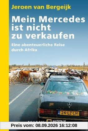 Mein Mercedes ist nicht zu verkaufen: Eine abenteuerliche Reise durch Afrika