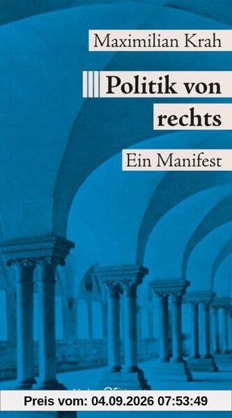 Politik von rechts. Ein Manifest