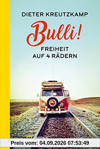 Bulli! Freiheit auf vier Rädern: Der Weltenbummler erzählt von spannenden Abenteuern im VW-Bus