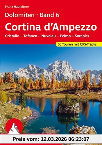 Franz Hauleitner Dolomiten Band 6 - Cortina D’Ampezzo, Cristallo – Tofanen – Nuvolau – Pelmo – Sorapiss. 56 Touren Mit Gps-Tracks (Rother Wanderführer)