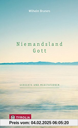 Niemandsland. Gott: Gedichte und Meditationen