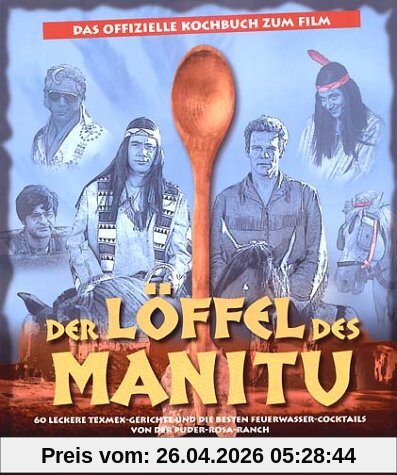 Der Löffel des Manitu. Das offizielle Kochbuch zum Film