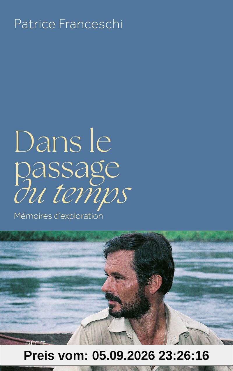 Dans le passage du temps : mémoires d'exploration