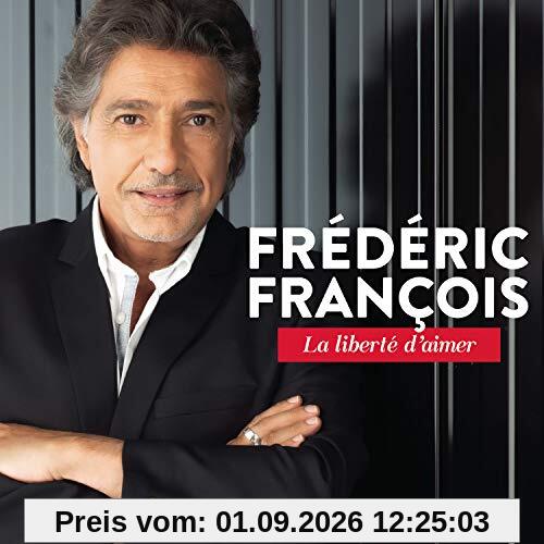 Frederic Francois la Liberté d'Aimer