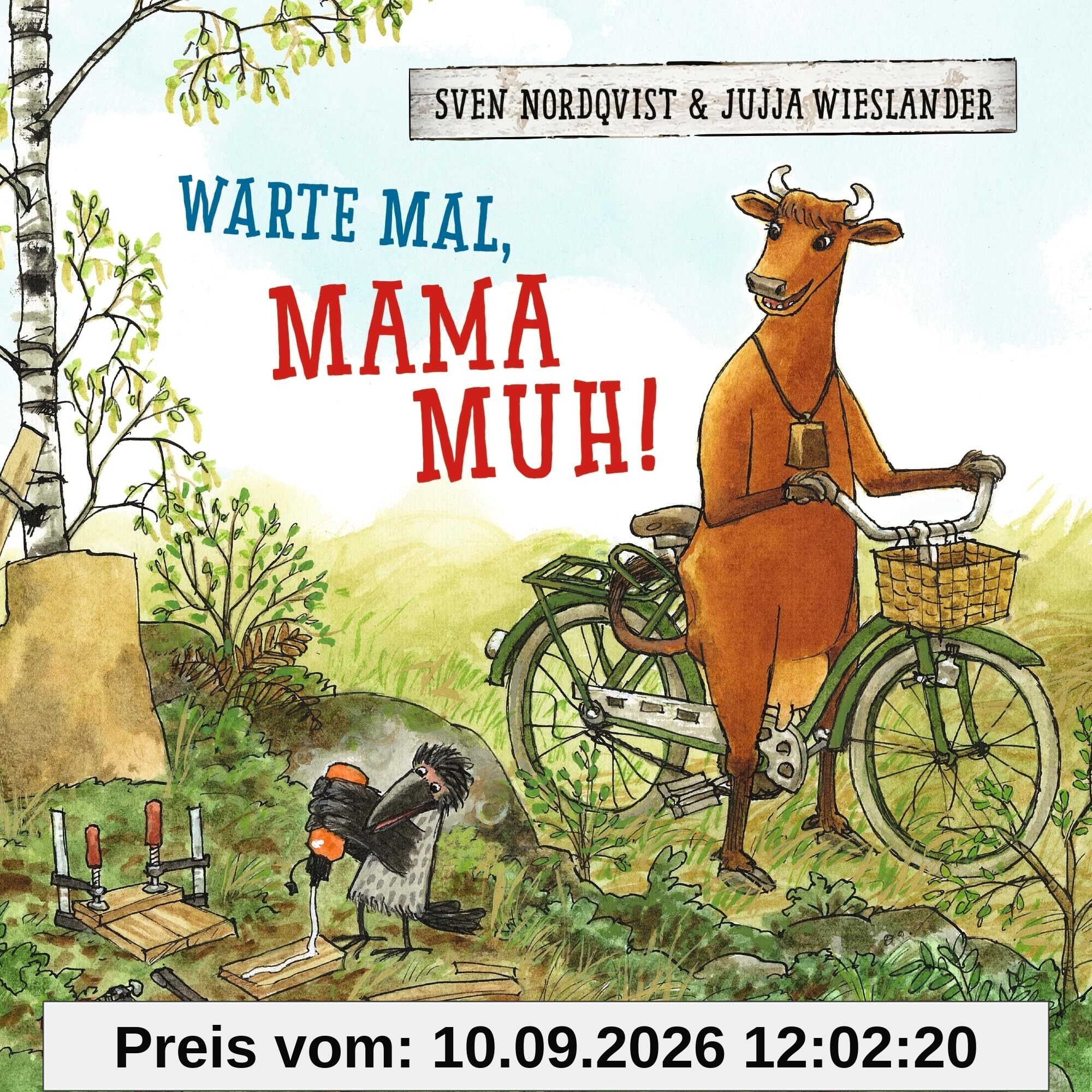 Warte mal, Mama Muh!: Pappbilderbuch mit der beliebten Kuh von Jujja Wieslander und Sven Nordqvist und einer Geschichte über Geduld üben für Kinder ab 2 Jahren