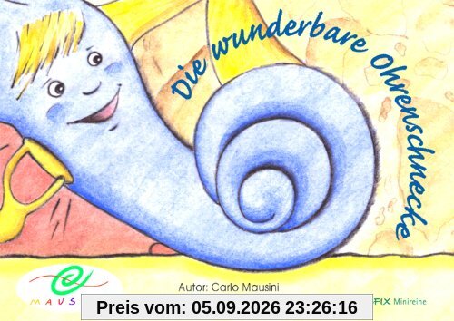 Die wunderbare Ohrenschnecke: Kinderbuch