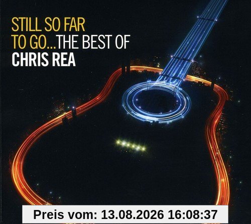 Still So Far to Go - the Best of Chris Rea (Deluxe Version mit exklusivem Bonus Content)