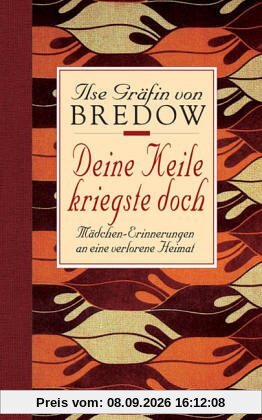 Deine Keile kriegste doch: Mädchen-Erinnerungen an eine verlorene Heimat