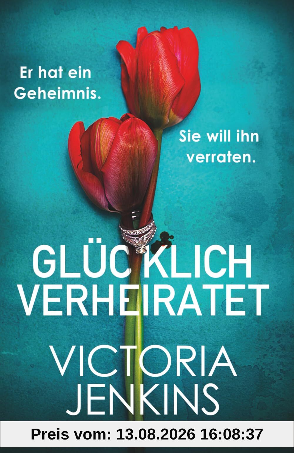 Glücklich verheiratet: Ein raffinierter Psychothriller voller Twists
