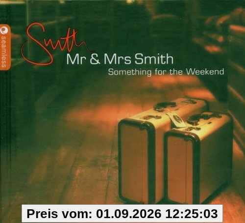 Mr.& Mrs Smith-Something for the Weekend