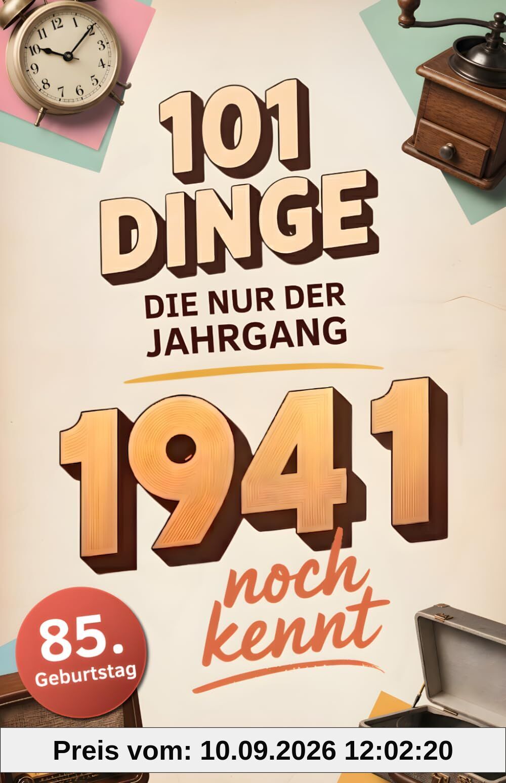 101 Dinge, die nur der Jahrgang 1941 noch kennt