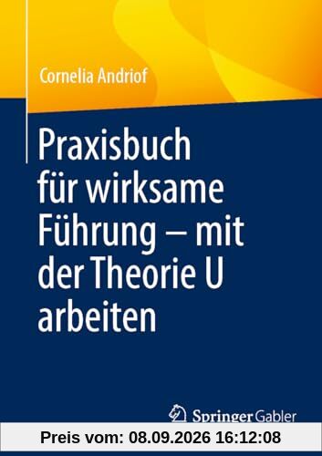 Praxisbuch für wirksame Führung – mit der Theorie U arbeiten