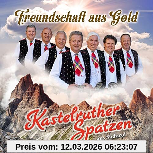 Kastelruther Spatzen Freundschaft Aus Gold