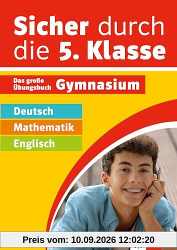 Klett Sicher durch die 5. Klasse - Deutsch, Mathe, Englisch: Das große Übungsbuch fürs Gymnasium
