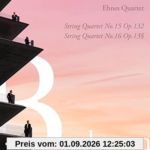 Beethoven: Streichquartette Nr. 15 & 16 - Vol.. 3