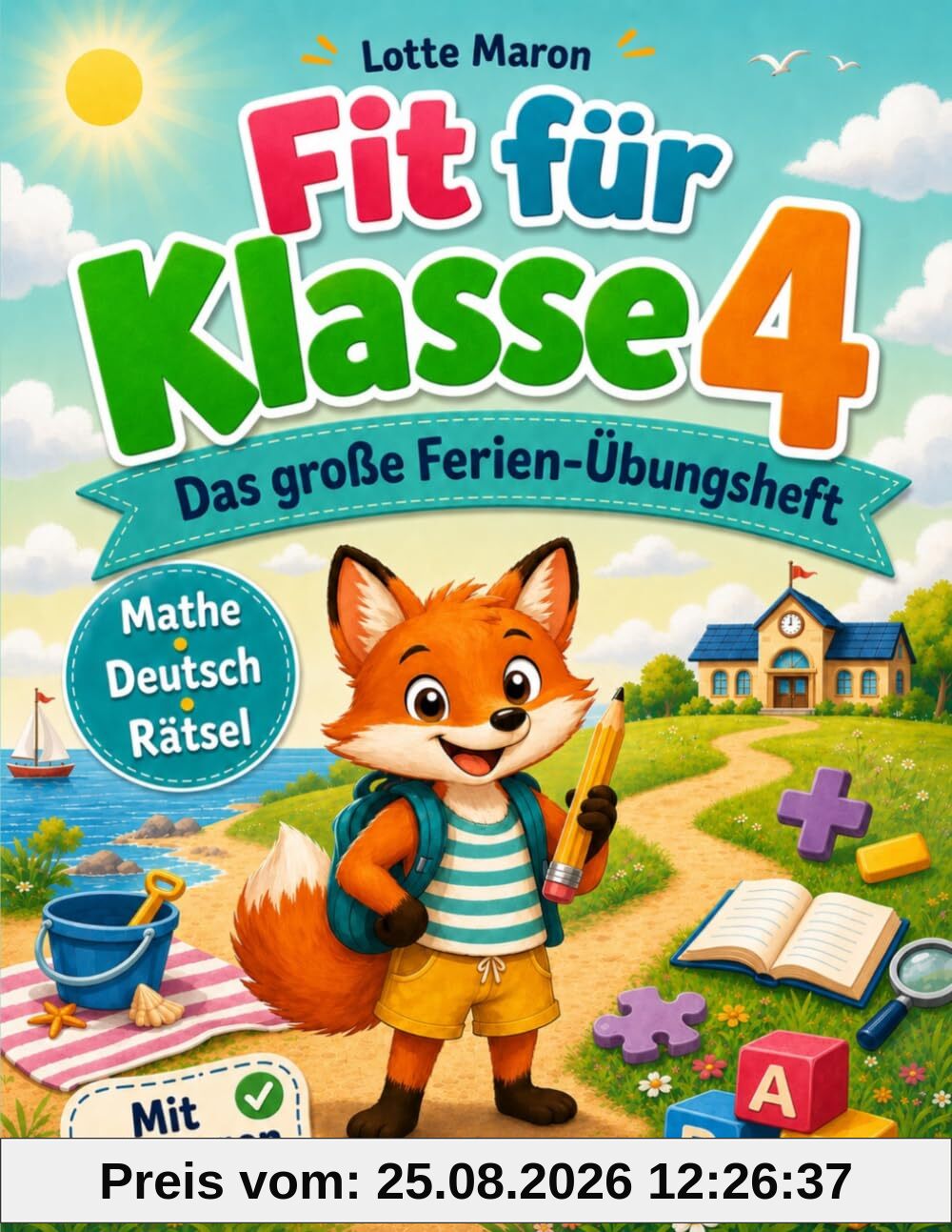 Fit für Klasse 4 | Das große Ferien Übungsheft: Spielerisch üben in den Sommerferien ganz ohne Druck | Mathe, Deutsch und knifflige Rätsel für einen starken Start in die 4. Klasse, mit Lösungen