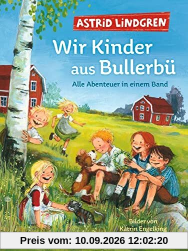 Wir Kinder aus Bullerbü. Alle Abenteuer in einem Band