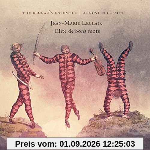 Leclair : Elite de Bons Mots/The Beggar’s Ensemble