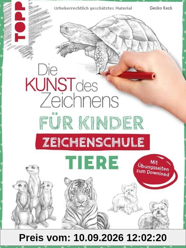Die Kunst des Zeichnens für Kinder Zeichenschule - Tiere: Der erfolgreichste Zeichenkurs für Kinder geht weiter. Mit Übungsseiten zum Download