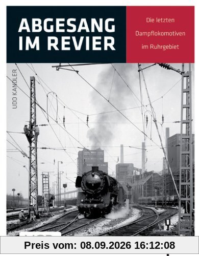 Abgesang: Die letzten Dampflokomotiven im Ruhrgebiet