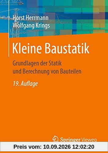 Kleine Baustatik: Grundlagen der Statik und Berechnung von Bauteilen
