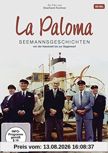 La Paloma - Seemannsgeschichten von der Kaiserzeit bis zur Gegenwart