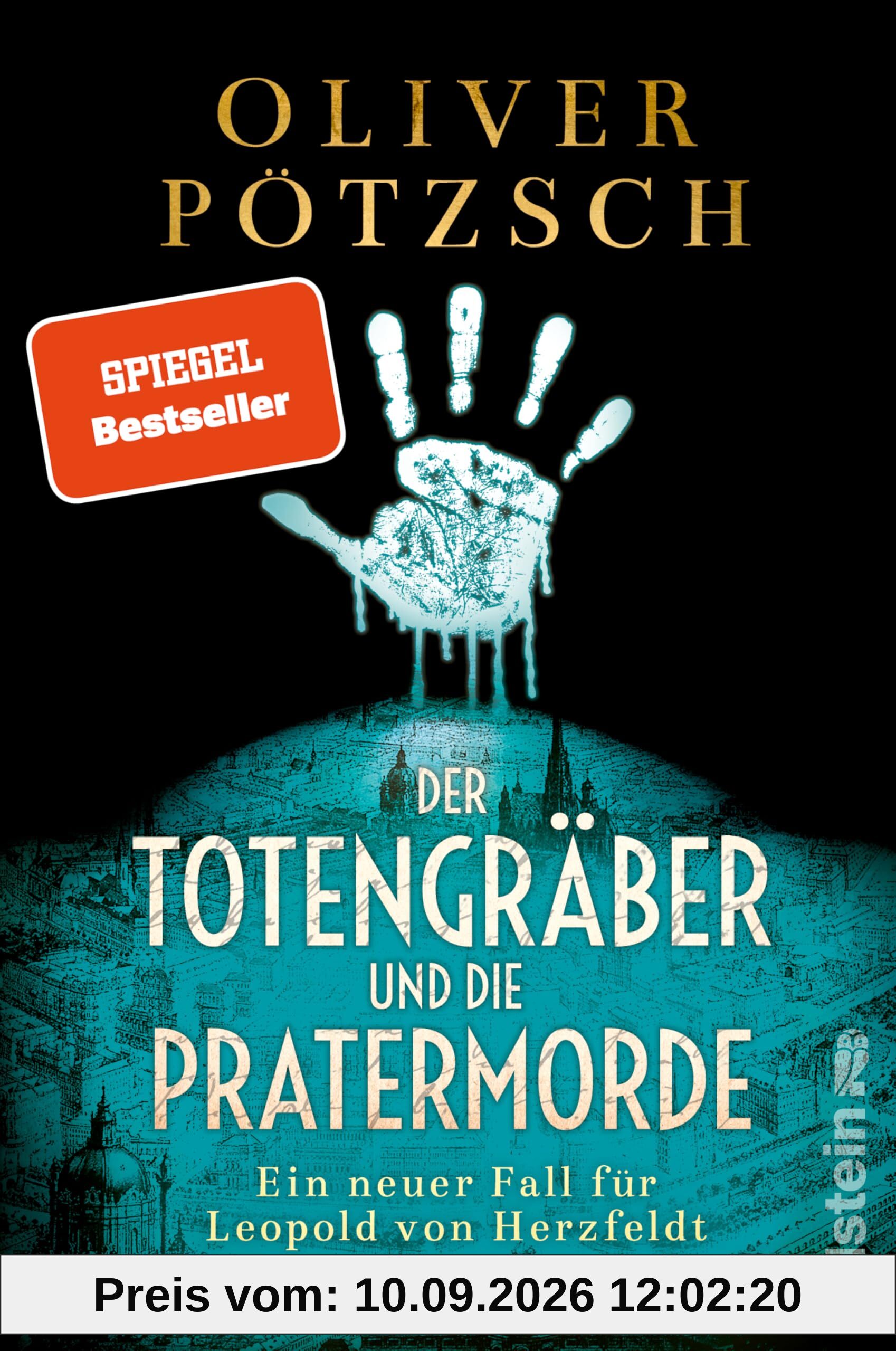 Der Totengräber und die Pratermorde: Ein neuer Fall für Leopold von Herzfeldt | Der neue Spiegel-Bestseller-Krimi aus dem Wien der Jahrhundertwende (Die Totengräber-Serie, Band 4)
