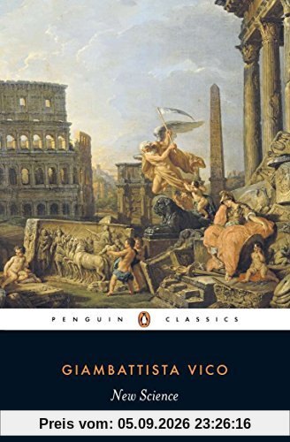New Science: Principles of the New Science Concerning the Common Nature of Nations (Penguin Classics)