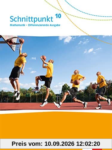 Schnittpunkt Mathematik 10. Differenzierende Ausgabe: Schulbuch Klasse 10 (Schnittpunkt Mathematik. Differenzierende Ausgabe ab 2017)