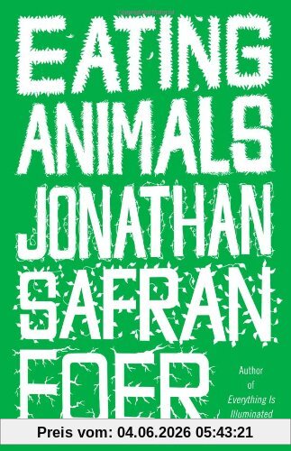 Foer, Jonathan Safran Eating Animals
