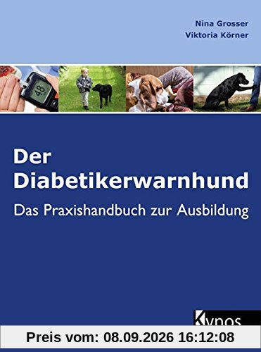 Der Diabetikerwarnhund: Das Praxishandbuch zur Ausbildung