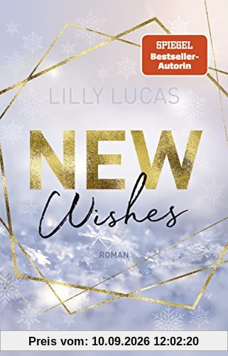 New Wishes: Roman | New-Adult-Highlight voller Winterzauber und mit wunderschönem Farbschnitt in der Erstauflage