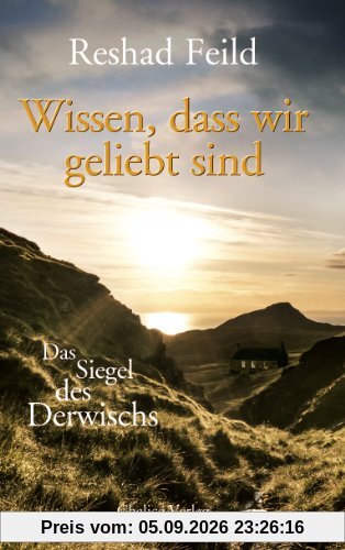 Wissen, dass wir geliebt sind: Das Siegel des Derwischs