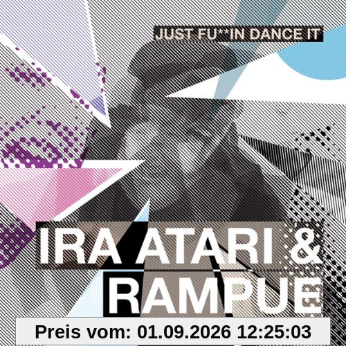 Just Fu**in Dance It