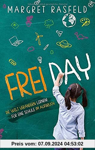 FREI DAY: Die Welt verändern lernen! Für eine Schule im Aufbruch