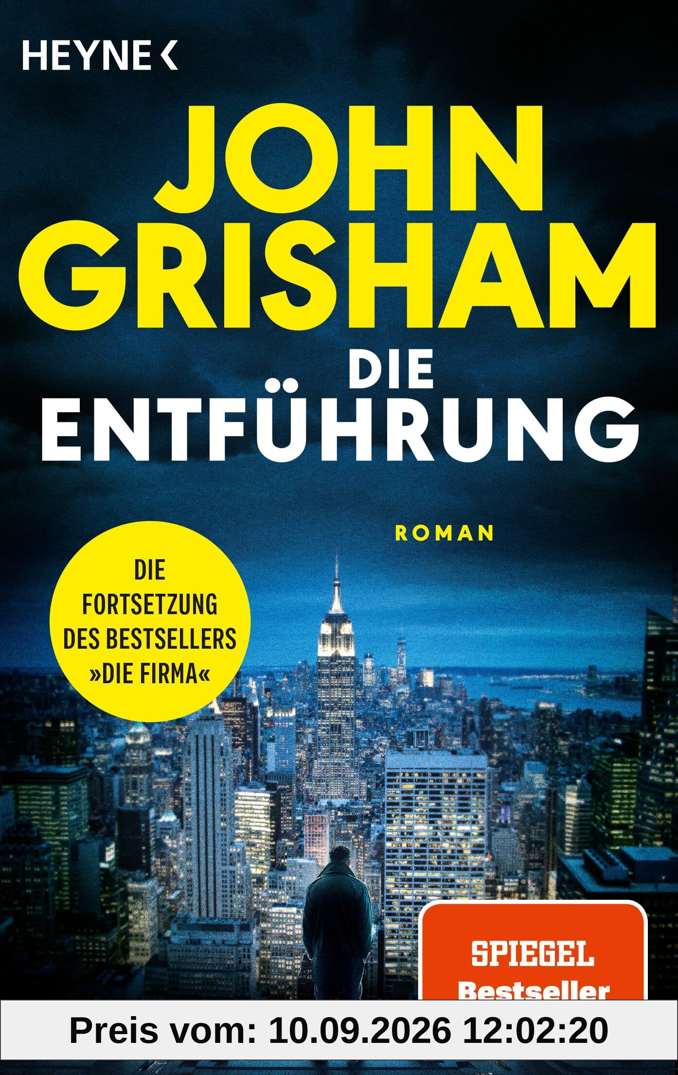 Die Entführung: Die große Fortsetzung des Weltbestsellers »Die Firma«