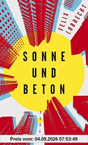 Sonne und Beton: Roman