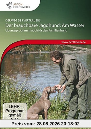 Der brauchbare Jagdhund: Am Wasser: Übungsprogramm auch für den Familienhund