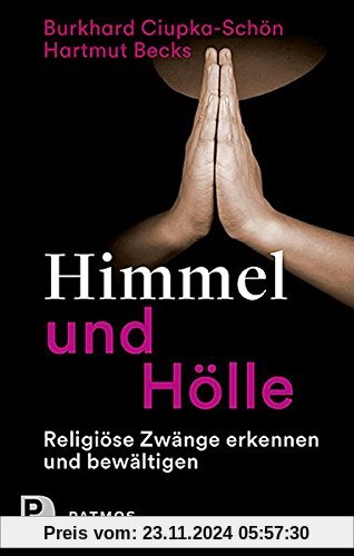 Himmel und Hölle: Religiöse Zwänge erkennen und bewältigen