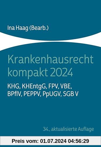 Krankenhausrecht kompakt 2024: KHG, KHEntgG, FPV, VBE, BPflV, PEPPV, PpUGV, SGB V