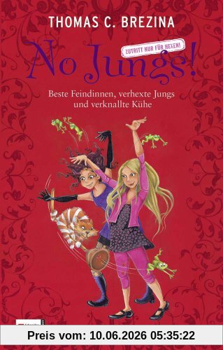 No Jungs! Zutritt nur für Hexen, Beste Feindinnen, verhexte Jungs und verknallte Kühe