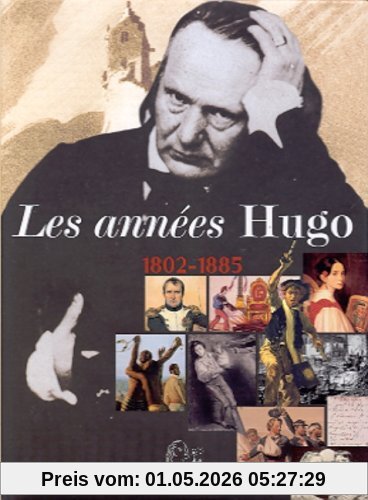 Les années Hugo, 1802-1885