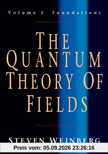 The Quantum Theory of Fields, Volume 1: Foundations