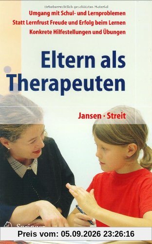 Eltern als Therapeuten. Ein Leitfaden zum Umgang mit Schul- und Lernproblemen