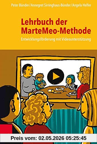 Lehrbuch der MarteMeo-Methode: Entwicklungsförderung mit Videounterstützung