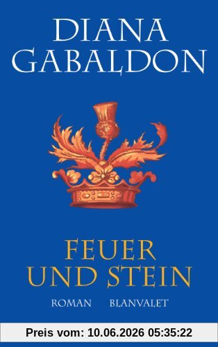 Feuer und Stein: Roman