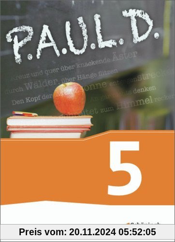 P.A.U.L. D. - Persönliches Arbeits- und Lesebuch Deutsch - Für Gymnasien und Gesamtschulen - Neubearbeitung: Schülerbuch